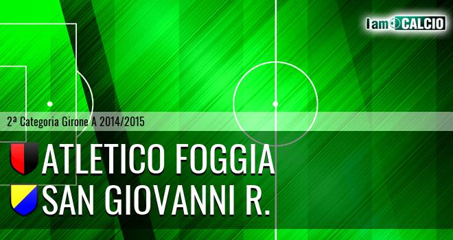 Atletico Foggia - San Giovanni R.