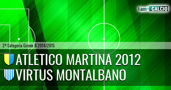 Atletico Martina 2012 - Virtus Montalbano