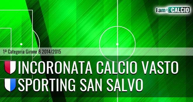 Incoronata Calcio Vasto - Sporting San Salvo