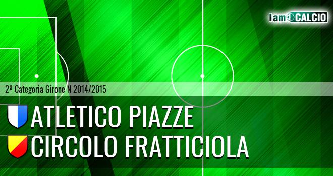 Atletico Piazze - Circolo Fratticiola