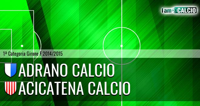 Adrano Calcio - Acicatena Calcio