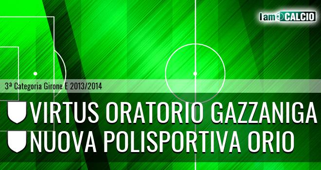 Virtus Oratorio Gazzaniga - Nuova Polisportiva Orio