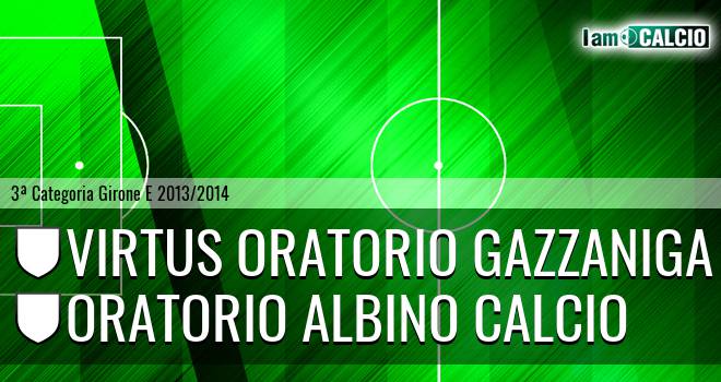 Virtus Oratorio Gazzaniga - Oratorio Albino calcio