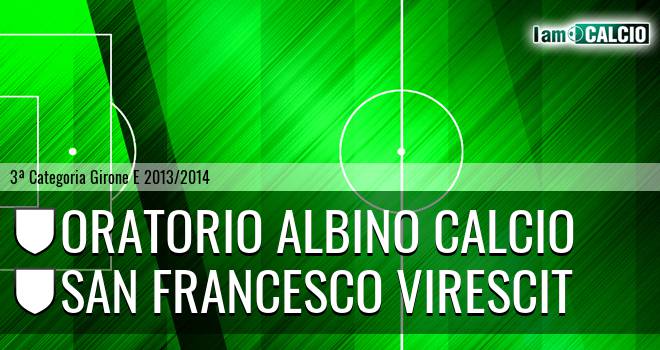 Oratorio Albino calcio - San Francesco Virescit