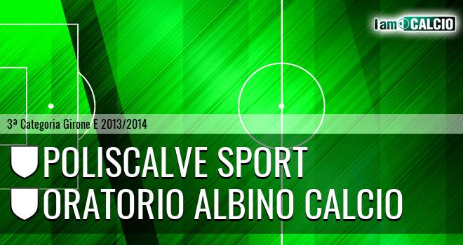 Poliscalve sport - Oratorio Albino calcio