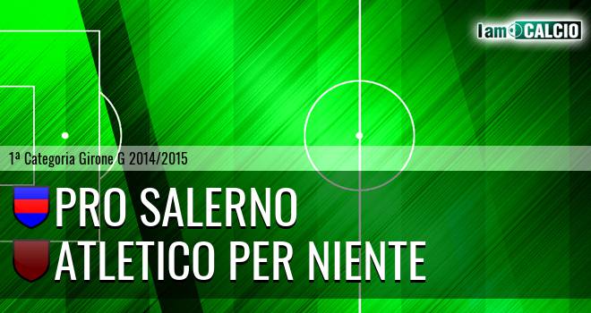 Pro Salerno - Atletico Per Niente