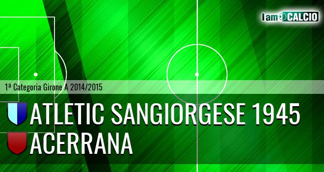 Atletic Sangiorgese 1945 - Real Acerrana 1926