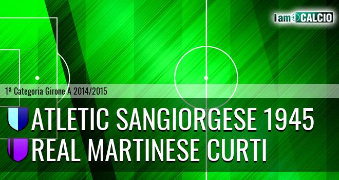 Atletic Sangiorgese 1945 - Real Martinese Curti