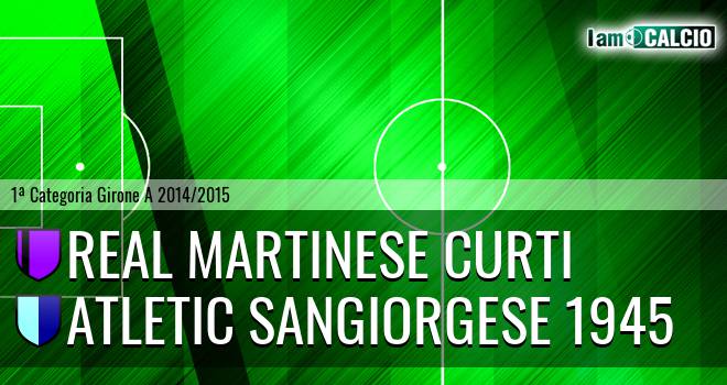 Real Martinese Curti - Atletic Sangiorgese 1945
