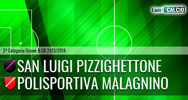 San Luigi Pizzighettone - Polisportiva Malagnino