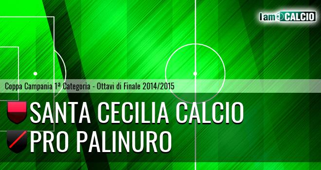 Santa Cecilia Calcio - Pro Palinuro