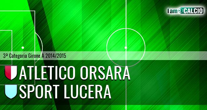 Atletico Orsara - Lucera Calcio