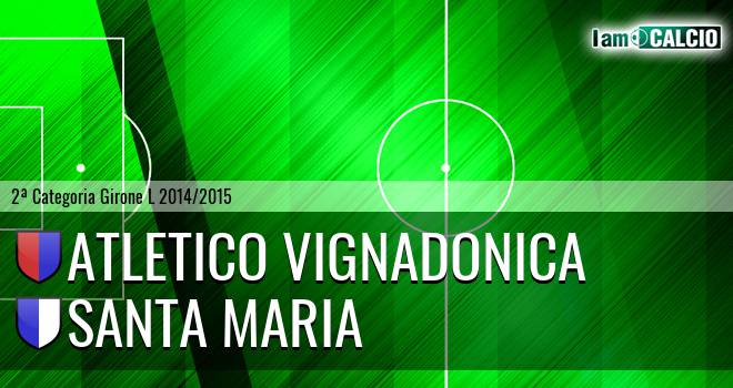 Atletico Vignadonica - Santa Maria