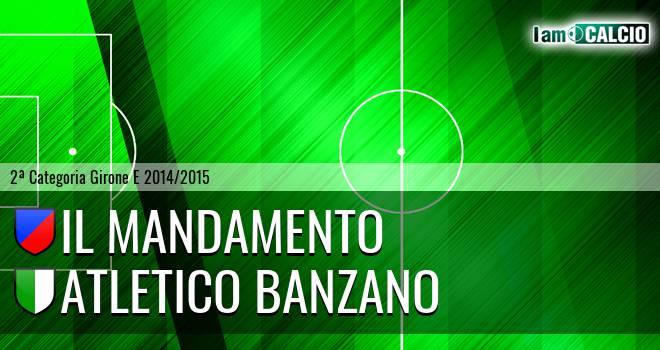 Il Mandamento - Atletico Banzano