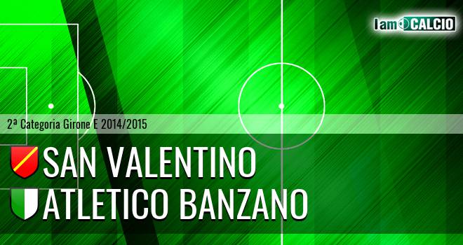 San Valentino - Atletico Banzano