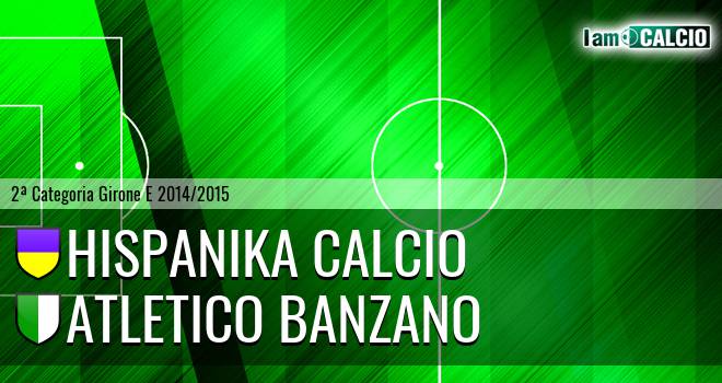 Hispanika Calcio - Atletico Banzano