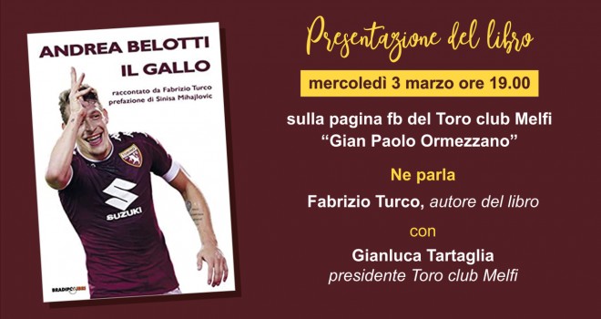 Il Toro Club Melfi presenta il libro "Andrea Belotti, il Gallo"